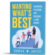 Wanting What's Best by Sarah Jaffe